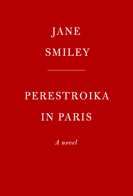 Perestroika in Paris: A novel
