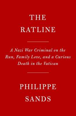 The Ratline: The Exalted Life and Mysterious Death of a Nazi Fugitive