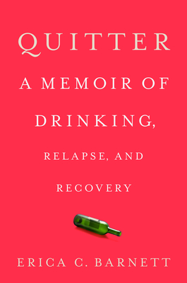 Image for Quitter: A Memoir of Drinking, Relapse, and Recovery