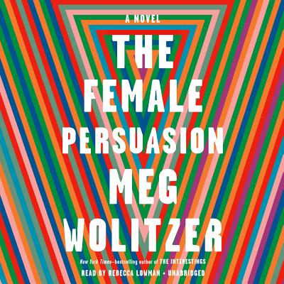 The Female Persuasion: a Novel