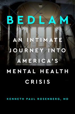 Image for Bedlam: An Intimate Journey Into America's Mental Health Crisis Bedlam: An Intimate Journey Into America's Mental Health Crisis