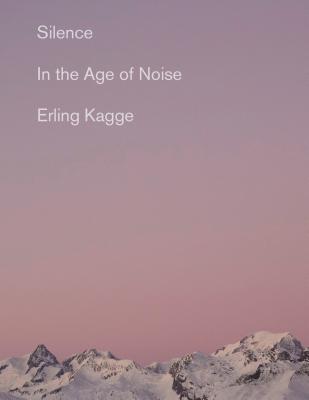 SILENCE : IN THE AGE OF NOISE
