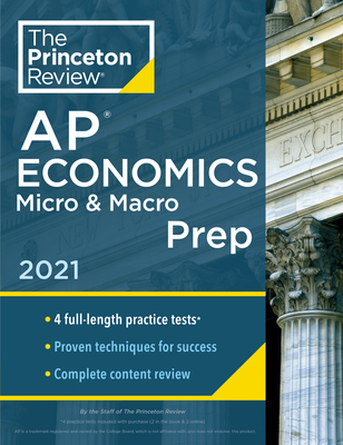 Princeton Review AP Economics Micro & Macro Prep, 2021: 4 Practice Tests + Complete Content Review + Strategies & Techniques (2021) (College Test Preparation)