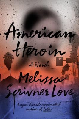 American Heroin: A Novel (The Lola Vasquez Novels)
