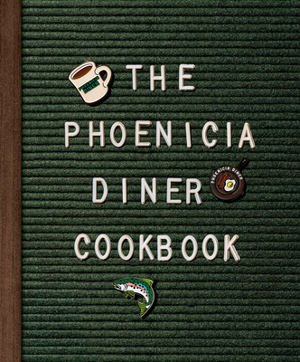 Image for The Phoenicia Diner Cookbook: Dishes and Dispatches from the Catskill Mountains
