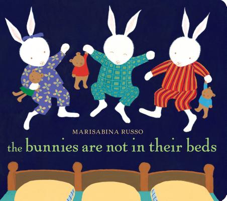 Image for The Bunnies Are Not in Their Beds The Bunnies Are Not in Their Beds