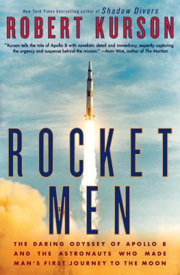 Rocket Men: The Daring Odyssey of Apollo 8 and the Astronauts Who Made Man's First Journey to the Moon (Random House Large Print)