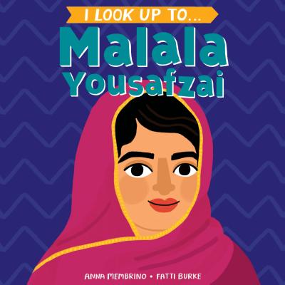 I Look Up To. Malala Yousafzai