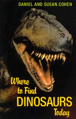 Where to Find Dinosaurs Today