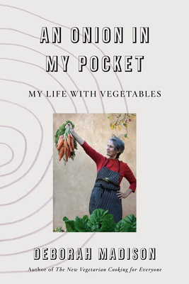 Image for An Onion in My Pocket: My Life with Vegetables An Onion in My Pocket: My Life with Vegetables