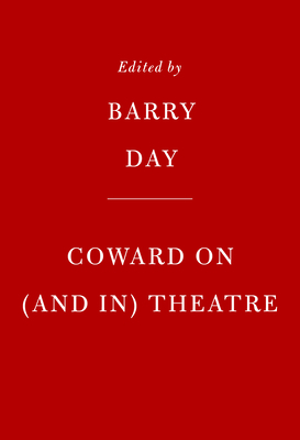 Nol Coward on (and in) Theatre
