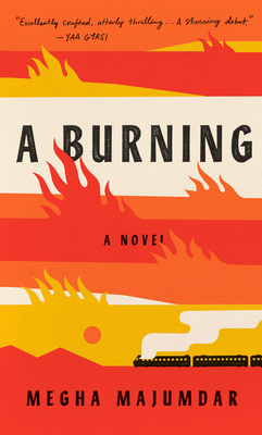 A Burning: A novel