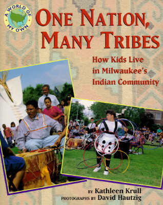 Image for One Nation Many Tribes: How Kids Live in Milwaukee's Indian Community (A World of My Own)