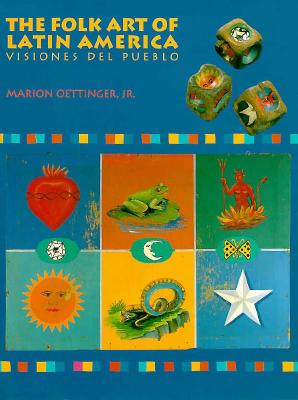 The Folk Art of Latin America: Visiones del Pueblo