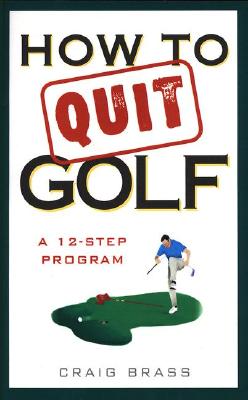 How to Quit Golf: A Twelve-Step Program