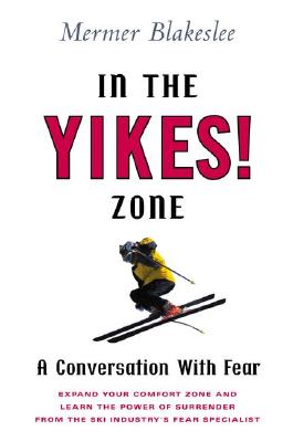 In The Yikes! Zone: A Conversation with Fear
