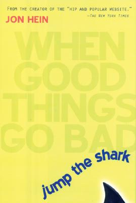 Jump the Shark: When Good Things Go Bad