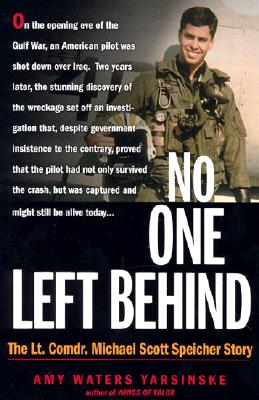 No One Left Behind : The Lt. Comdr. Michael Scott Speicher Story