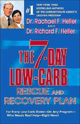 Image for The 7-Day Low-Carb Rescue and Recovery Plan: For Every Low-Carb Dieter--On Any Program--Who Needs Real Help--Right Now