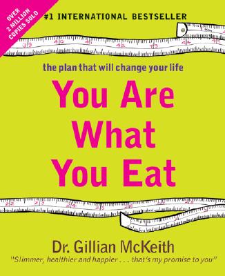 You Are What You Eat: The Plan that Will Change Your Life