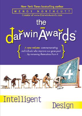 The Darwin Awards 4: Intelligent Design