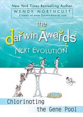 DARWIN AWARDS NEXT EVOLUTION: CHLORINATING THE GENE POOL