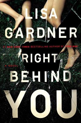 RIGHT BEHIND YOU: A NOVEL