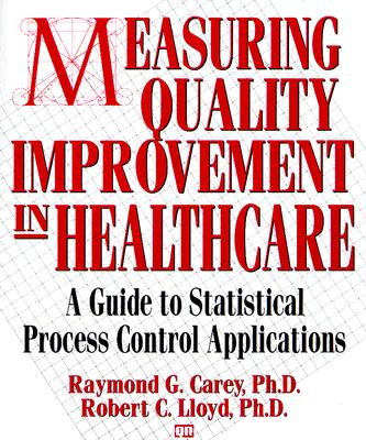Measuring Quality Improvement in Healthcare: A Guide to Statistical Process Control Applications