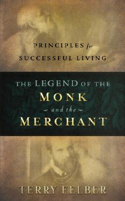 The Legend Of The Monk And The Merchant: Principles For Successful Living