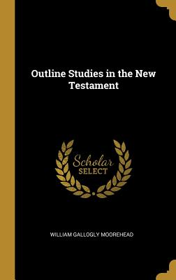 Image for Outline Studies in the New Testament