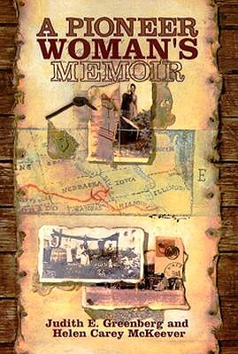 A Pioneer Woman's Memoir (In Their Own Words)
