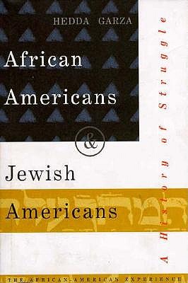 African Americans and Jewish Americans: A History of Struggle (The African-American Experience)