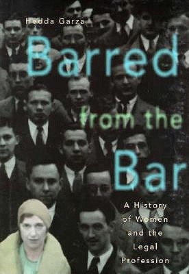 Image for Barred from the Bar: A History of Women in the Legal Profession (Women Then--Women Now)