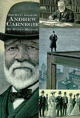 Image for The Many Lives of Andrew Carnegie (Meltzer Biographies) The Many Lives of Andrew Carnegie (Meltzer Biographies)