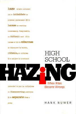 Image for High School Hazing: When Rites Become Wrongs (Social Studies, Teen Issues)