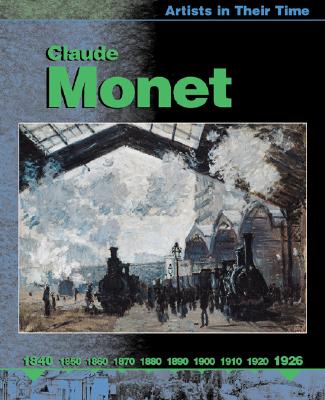 Claude Monet (Artists in Their Time)