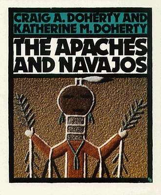 The Apaches and Navajos (First Book)