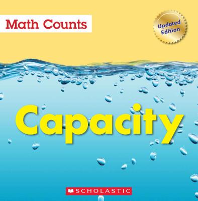 Capacity (Math Counts: Updated Editions) (Math Counts, New and Updated)