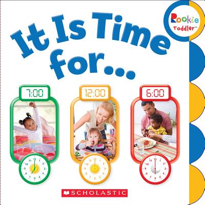 It Is Time for (Rookie Toddler)