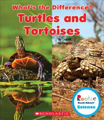 Turtles and Tortoises (Rookie Read-About Science: What's the Difference) (Library Edition)