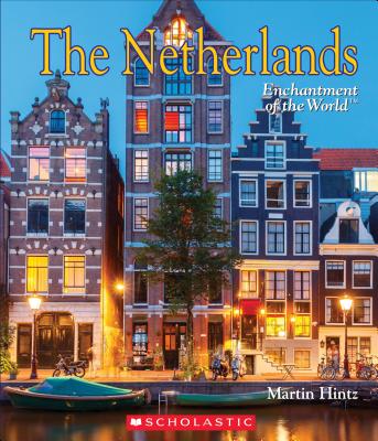 The Netherlands (Enchantment of the World) (Enchantment of the World. Second Series)