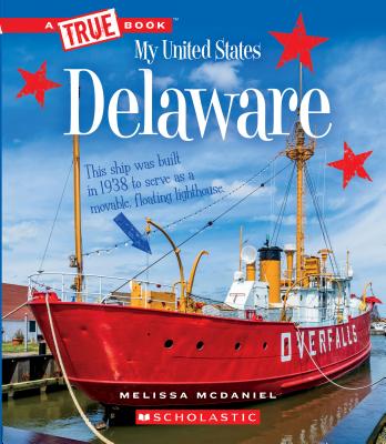 Delaware (A True Book: My United States) (A True Book (Relaunch))