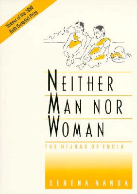 Neither Man Nor Woman: The Hijras of India (A volume in the Wadsworth Modern Anthropology Library)