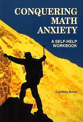 Image for Conquering Math Anxiety: A Self-Help Workbook Conquering Math Anxiety: A Self-Help Workbook