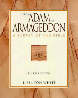 Image for From Adam to Armageddon: A Survey of the Bible From Adam to Armageddon: A Survey of the Bible