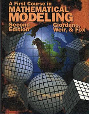 A First Course in Mathematical Modeling