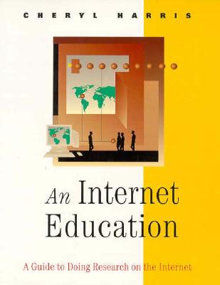 An Internet Education: A Guide to Doing Research on the Internet