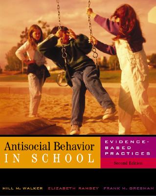 Image for Antisocial Behavior in Schools: Evidence-Based Practices (with InfoTrac)