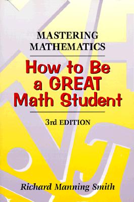 Image for Mastering Mathematics: How to Be a Great Math Student Mastering Mathematics: How to Be a Great Math Student