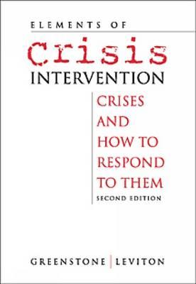 Elements of Crisis Intervention: Crises and How to Respond to Them